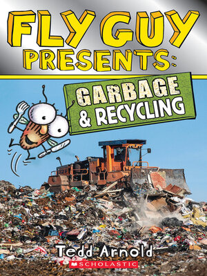 cover image of Fly Guy Presents: Garbage and Recycling (Scholastic Reader, Level 2)